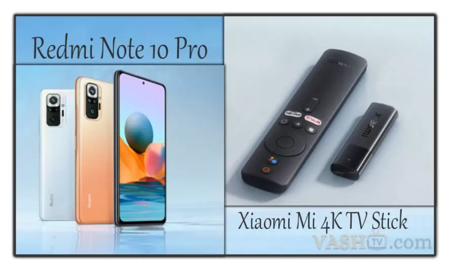 Redmi Note 10 Pro и Xiaomi Mi 4K TV Stick — лучшие устройства на конец 2022 года